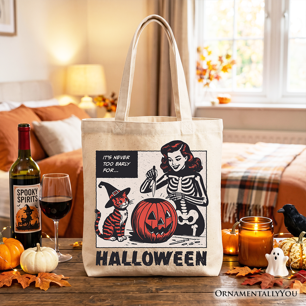 It's Never Too Early for Halloween Tote Bag, Funny Retro Gift Shopper for Sassy Women
