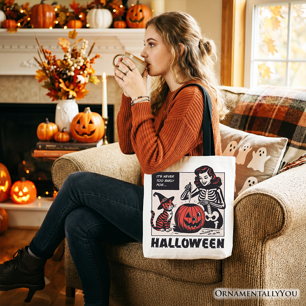 It's Never Too Early for Halloween Tote Bag, Funny Retro Gift Shopper for Sassy Women